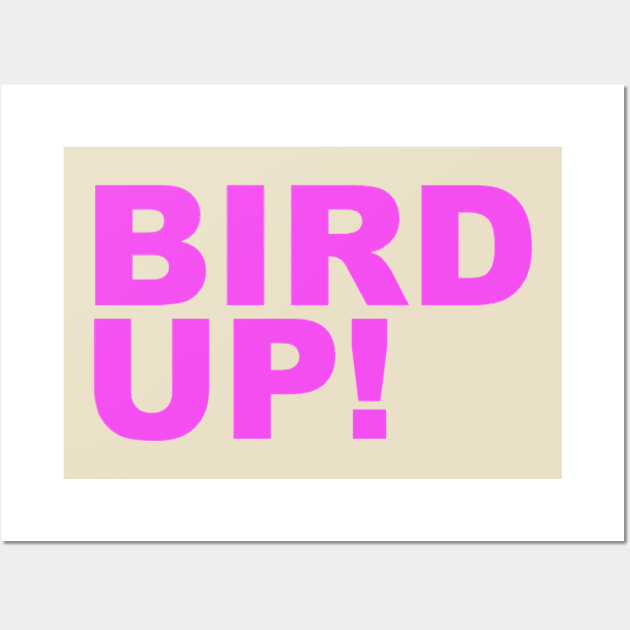 Bird Up! Wall Art by VideoNasties